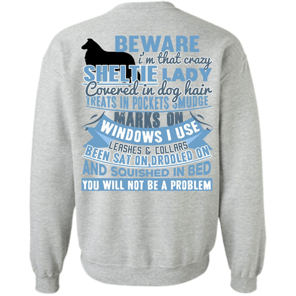 I Love My Dog T Shirt, I'm That Crazy Sheltie Lady Sweatshirt