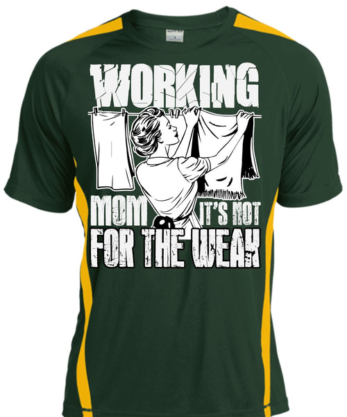 Working Mom T Shirt, It's Not For The Weak T Shirt, Cool Shirt
