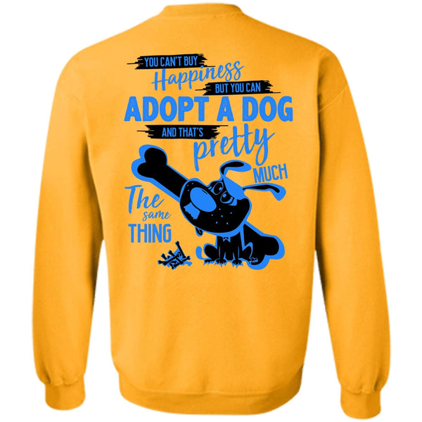 I Love My Dog T Shirt, You Can't Buy Happiness Sweatshirt