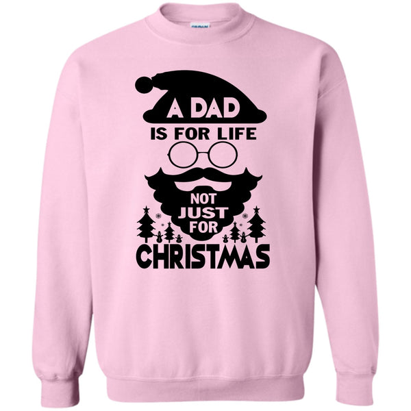 Dad Merry Christmas T Shirt, A Dad Is For Life Sweatshirt
