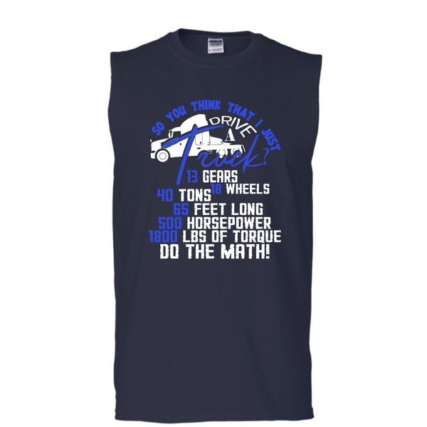 I Just Driver A Truck? T Shirt, I'm A Trucker Tank Top (Men's Cotton Sleeveless)