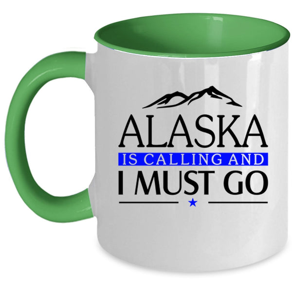 Awesome Alaska Coffee Mug, Alaska Is Calling And I Must Go Accent Mug
