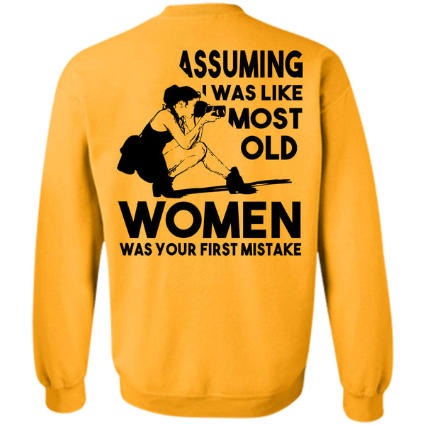 Being A Photographer T Shirt, I Was Like Most Old Women Sweatshirt