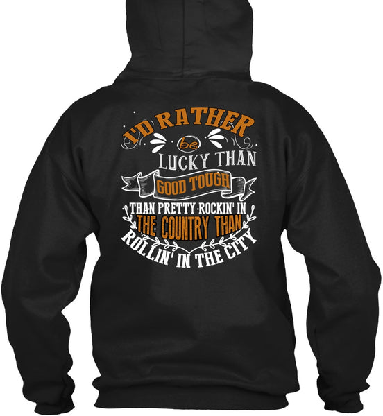 I'd Rather Be Lucky Than Good Tough T Shirt, Being A Husband T Shirt