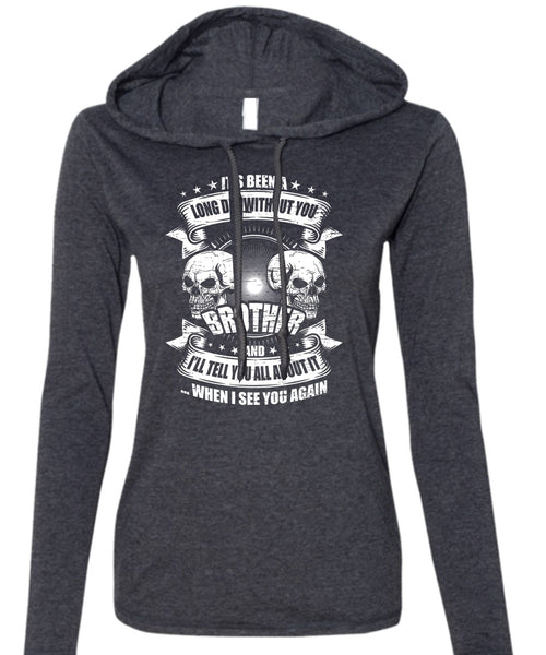Long Day Without You Brother T Shirt, I See You Again T Shirt (Anvil Ladies Ringspun Hooded)