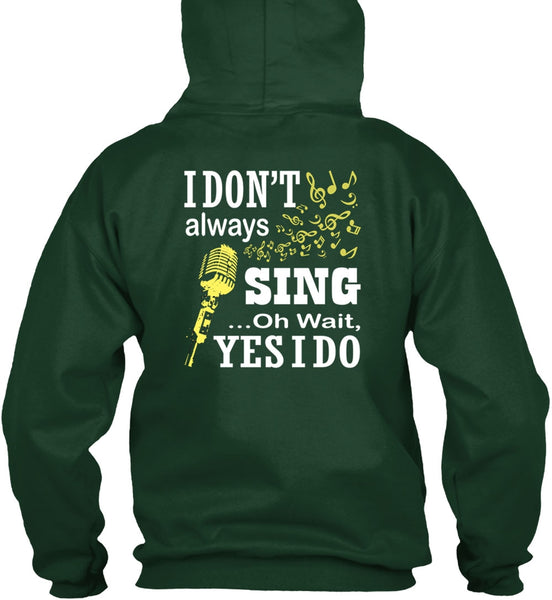 I Don't Always Sing T Shirt, I Love Singer T Shirt