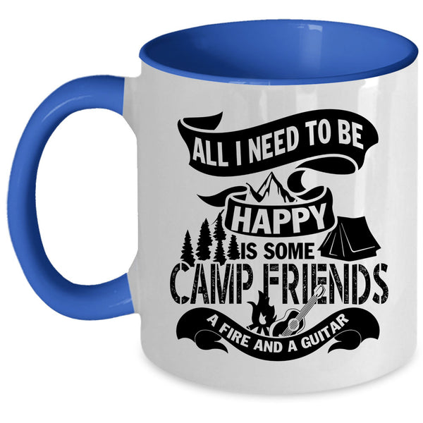 Some Camp Friends A Fire And A Guitar Coffee Mug, All I Need To Be Happy Accent Mug