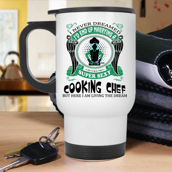 Gift For Chef Travel Mug, I'd End Up Marrying A Cooking Chef Mug