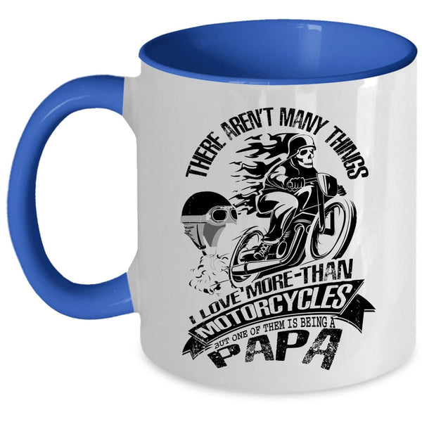 Being A Papa Coffee Mug, I Love More Than Motorcycles Accent Mug