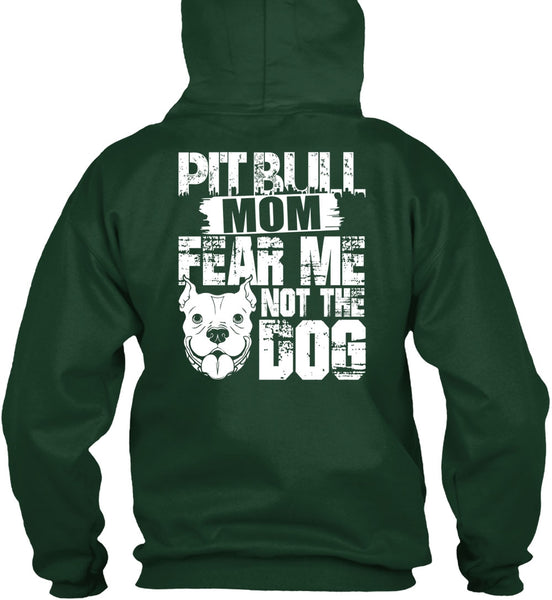 Pit Bull Mom Fear Me Not The Dog T Shirt, Like A Pit Bull T Shirt