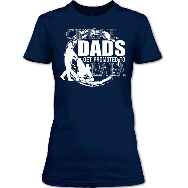 Great Dads Get Promoted To Papa T Shirt, Coolest Papa T Shirt