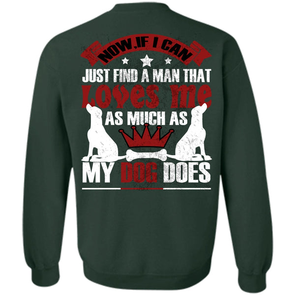I Can Just Find A Man T Shirt, I Love My Dog Sweatshirt