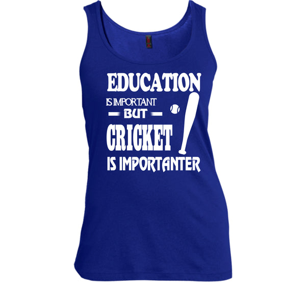 Education Is Important T Shirt, Cricket Is Importanter T Shirt, Cool T Shirt