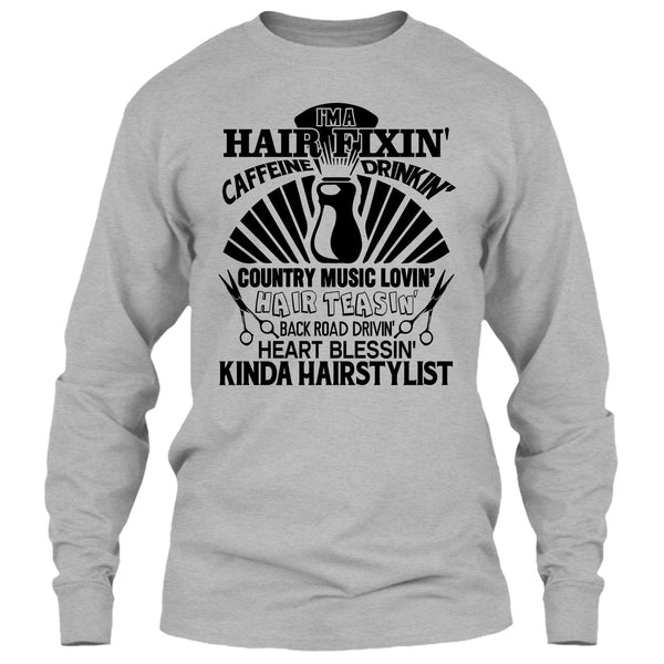 I'm A Hair Fixin' T Shirt, Kinda Hairstylist T Shirt