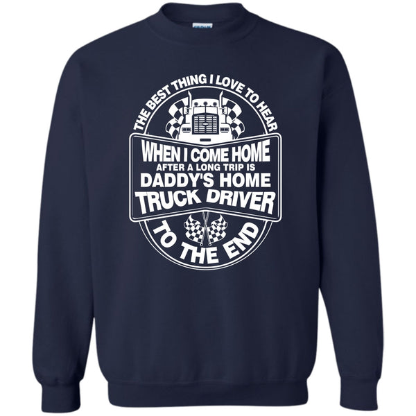 Daddy Home's Truck Driver T Shirt, I Am A Trucker Sweatshirt