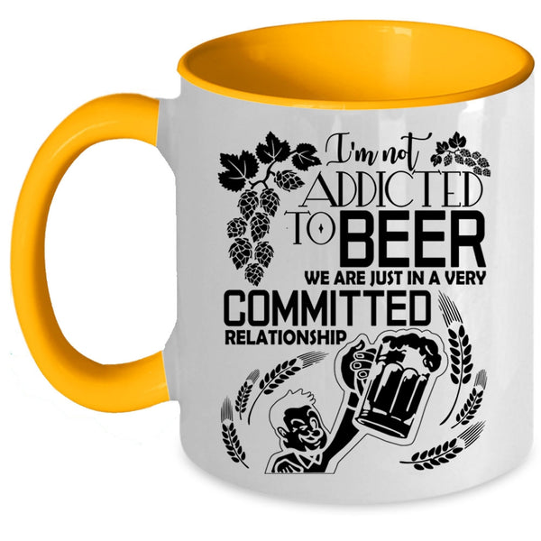Cute Beer Drinker Coffee Mug, I'm Not Addicted To Beer Accent Mug