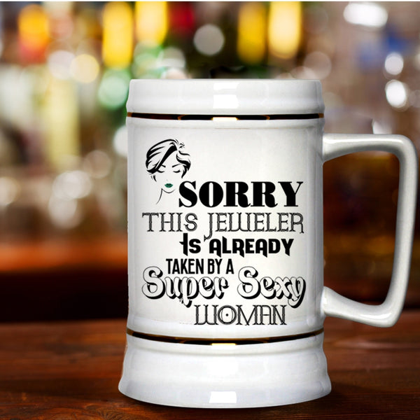 Jeweler's Wife Beer Stein 22oz, This Jeweler Is Already Taken By A Woman Beer Mug