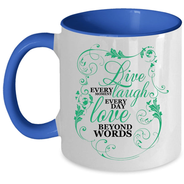 Love Beyond Words Coffee Mug, Live Every Moment Accent Mug