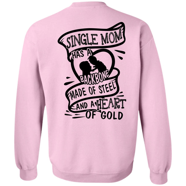 I Love Mother T Shirt, Single Mom Has A Backbone Made Of Steel Sweatshirt