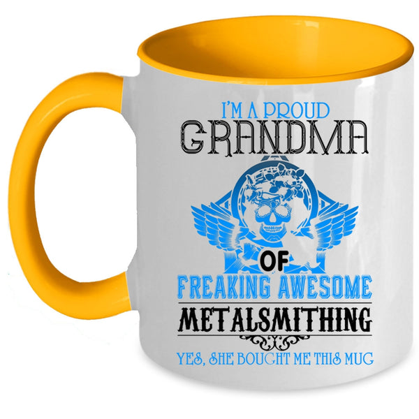 Cool Metalsmithing Coffee Mug, I'm A Proud Grandma Of Metalsmithing Accent Mug