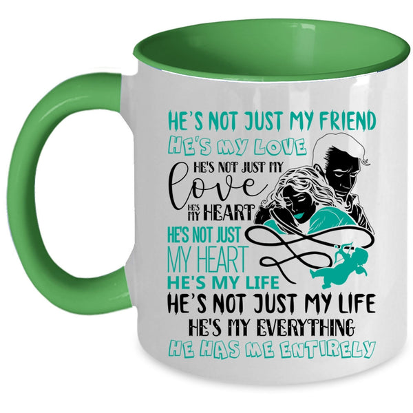 My Husband Has Me Entirely Coffee Mug, He's My Love He's My Life Accent Mug