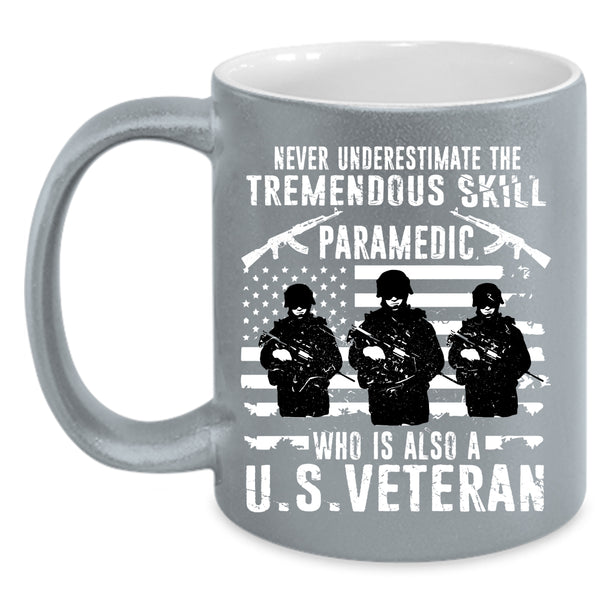 The Tremendous Skill Paramedic Coffee Mug, U.S Veteran Coffee Cup