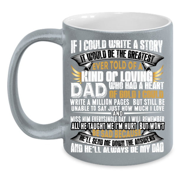 If I Could Write A Story Coffee Mug, My Dad Always Be My Dad Coffee Cup