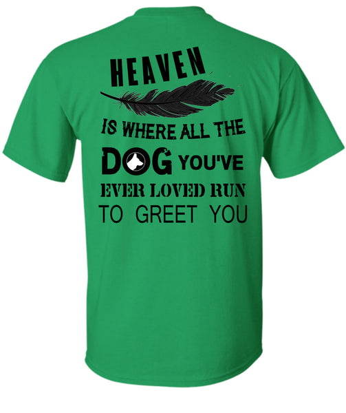 Heaven Is Where All The Dog T Shirt, Favorite T Shirt