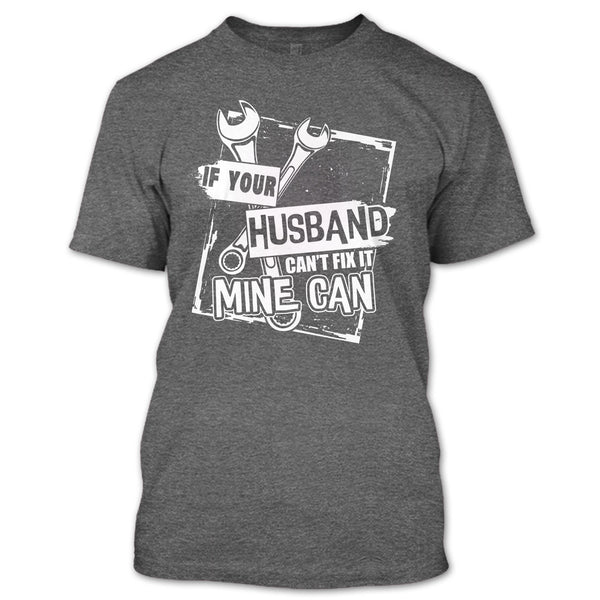 If Your Husband Can't Fix It T Shirt, Mechanic Husband T Shirt