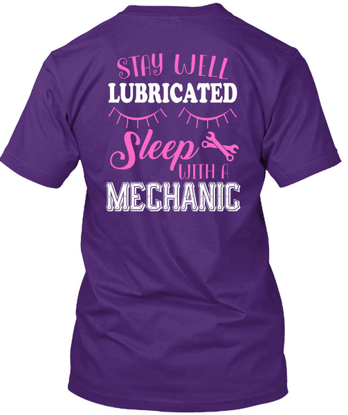Stay Well Lubricated Sleep With A Mechanic T Shirt, Calls Me A Mechanic T Shirt
