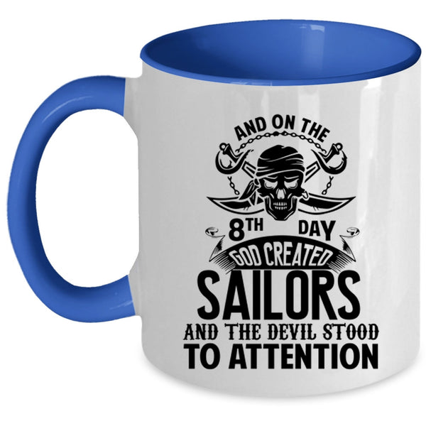 Funny Sailing Coffee Mug, On 8th Day God Created Sailors Accent Mug