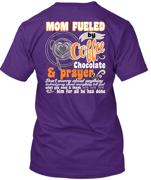 Mom Fueled By Coffee Chocolate T Shirt, Being A Mom T Shirt