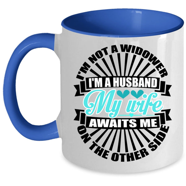 My Wife Awaits Me On The Other Side Coffee Mug, I'm A Husband Accent Mug