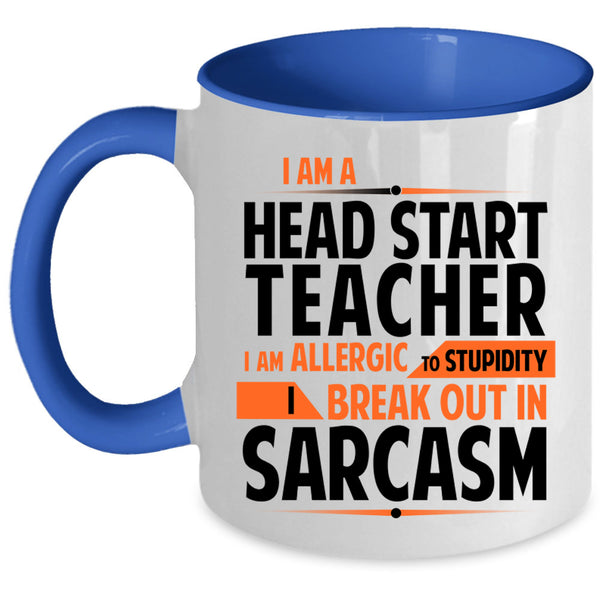Cool Teacher Coffee Mug, I Am A Head Start Teacher Accent Mug