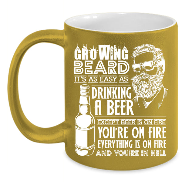 Growing Beard Coffee Mug, It's As Easy As Drinking A beer Coffee Cup