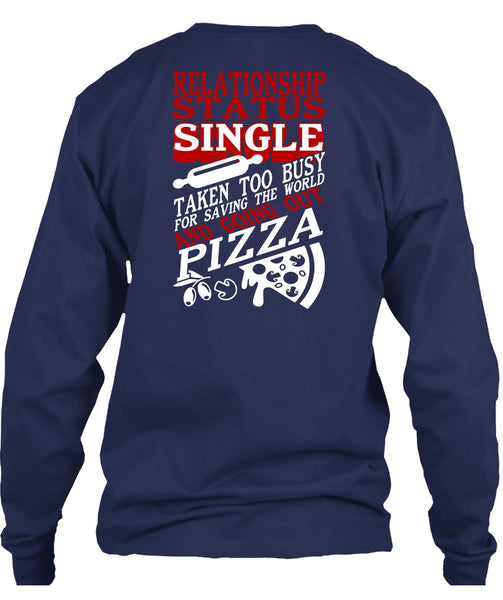 Relationship Status Single T Shirt, Going Out Pizza T Shirt