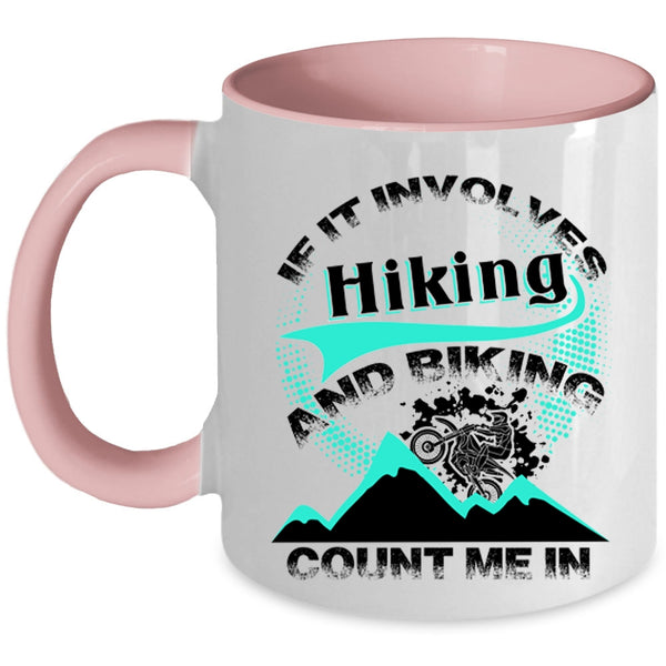 Awesome Bikers Coffee Mug, If It Involves Hiking And Biking Accent Mug
