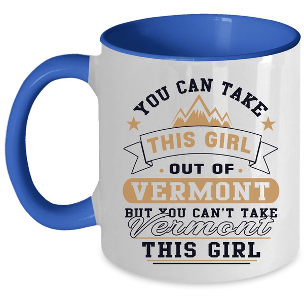 Cool Girls Coffee Mug, You Can't Take Vermont This Girl Accent Mug