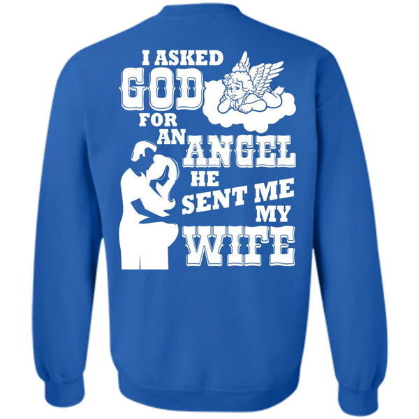 I Asked God For An Angel T Shirt, I Love My Wife Sweatshirt