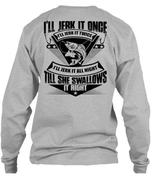 She Swallows It Right T Shirt, I Love Fishing T Shirt