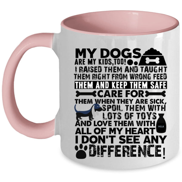Cute Gift For Dog Lover Coffee Mug, My Dogs Are My Kids Accent Mug
