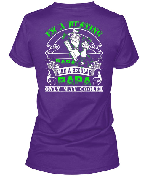 I'm A Hunting Papa T Shirt, Like A Regular Papa T Shirt