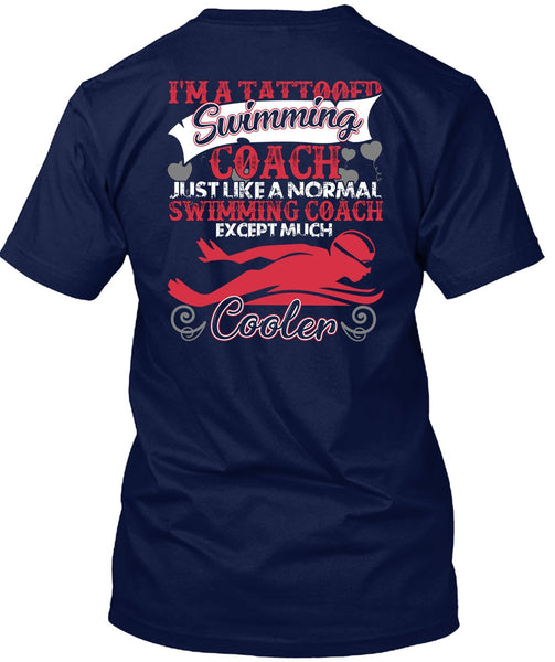 I'm A Tattooed Swimming Coach T Shirt, Being A Swimming T Shirt