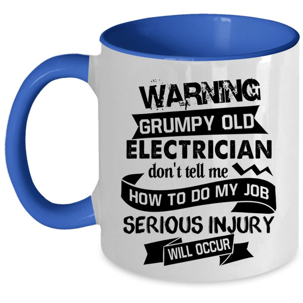 Cool Gift For Grandpa Coffee Mug, Grumpy Old Electrician Accent Mug