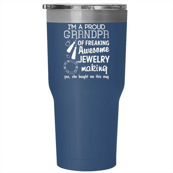 I'm A Proud Grandpa Of A Jewelry Making Tumbler 30 oz Stainless Steel, Cute Grandpa Travel Mug