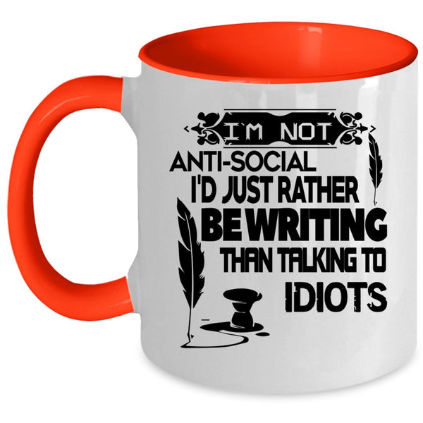 I'd Just Rather Be Writing Coffee Mug, I'm Not Anti Social Accent Mug