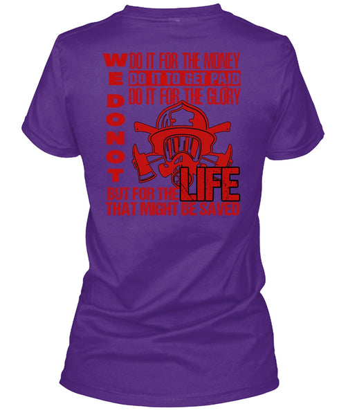 Do It For The Money T Shirt, Being A Firefighter T Shirt