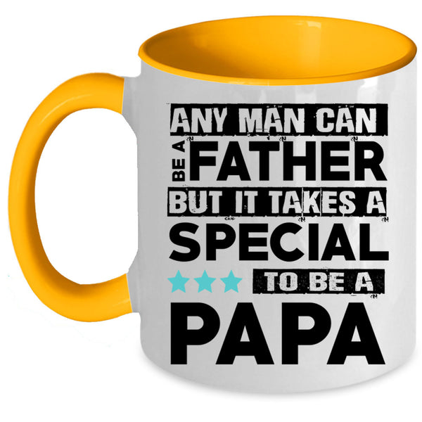 Special To Be A Papa Coffee Mug, Any Man Can Be A Father Accent Mug