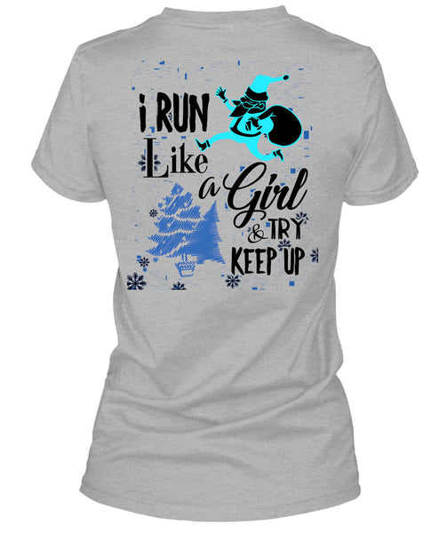 I Run Like A Girl And Try Keep Up T Shirt, Christmas Family Vacation T Shirt