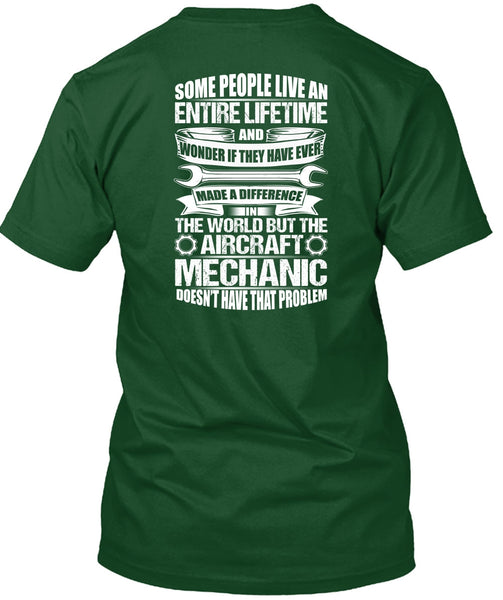 Aircraft Mechanic Doesn't Have That Problem T Shirt, Made A Difference T Shirt